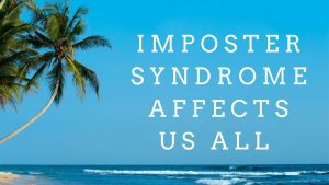 STRATEGIES FOR OVERCOMING IMPOSTER SYNDROME!